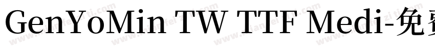 GenYoMin TW TTF Medi字体转换